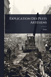 bokomslag Explication Des Puits ArtÃ(c)siens