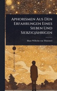 bokomslag Aphorismen Aus Den Erfahrungen Eines Sieben Und Siebzigjährigen