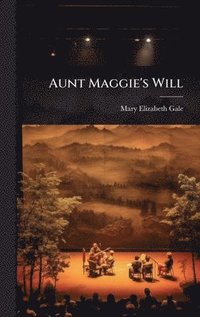 bokomslag Aunt Maggie's Will