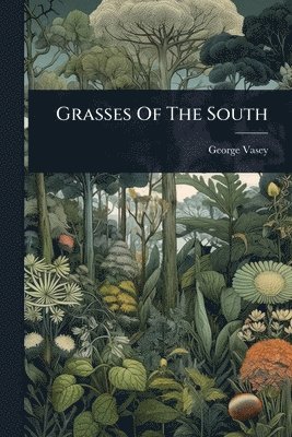 bokomslag Grasses Of The South