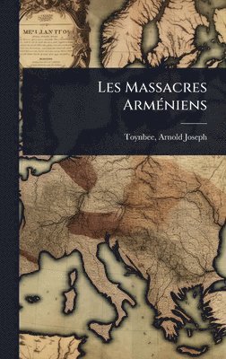 Les Massacres ArmÃ(c)niens, Inbunden