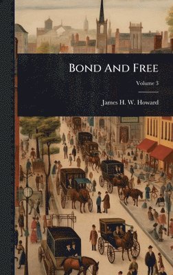 bokomslag Bond And Free