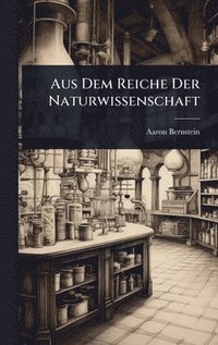 bokomslag Aus Dem Reiche Der Naturwissenschaft
