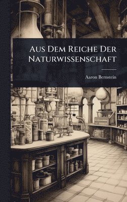 bokomslag Aus Dem Reiche Der Naturwissenschaft