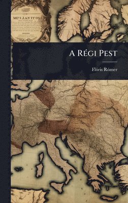 bokomslag A RÃ(c)gi Pest