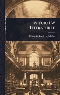 bokomslag W Yciu I W Literaturze