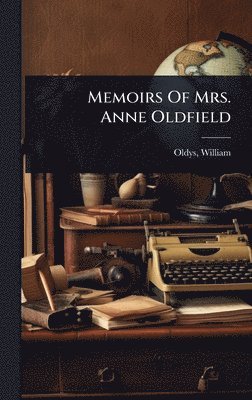 bokomslag Memoirs Of Mrs. Anne Oldfield