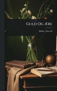 bokomslag Guld Og Ã?re
