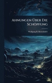 bokomslag Ahnungen Ã¿ber Die Schöpfung