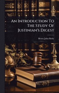bokomslag Introduction To The Study Of Justinian's Digest