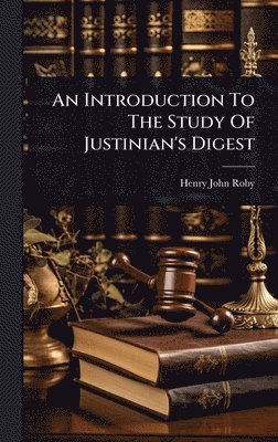 bokomslag Introduction To The Study Of Justinian's Digest