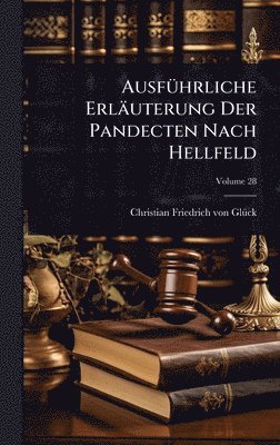 bokomslag AusfÃ1/4hrliche Erläuterung Der Pandecten Nach Hellfeld