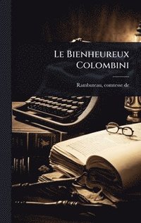 bokomslag Le Bienheureux Colombini