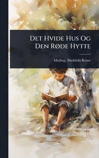 bokomslag Det Hvide Hus Og Den RÃ, de Hytte