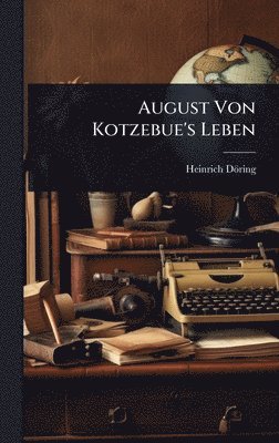 bokomslag August Von Kotzebue's Leben