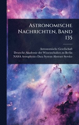 bokomslag Astronomische Nachrichten, Band 135