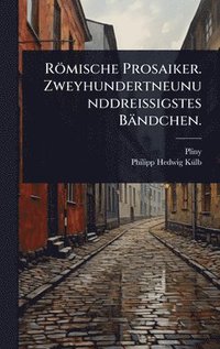 bokomslag Römische Prosaiker. Zweyhundertneununddreissigstes Bändchen.