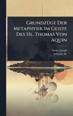 bokomslag GrundzÃ1/4ge Der Metaphysik Im Geiste Des Hl. Thomas Von Aquin