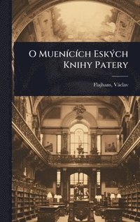 bokomslag O MuenÃ-cÃ-ch EskÃ1/2ch Knihy Patery
