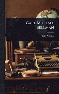 bokomslag Carl Michael Bellman