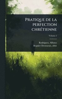 bokomslag Pratique de la perfection chrÃ(c)tienne
