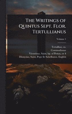 bokomslag Writings of Quintus Sept. Flor. Tertullianus