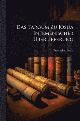 bokomslag Das Targum Zu Josua In Jemenischer Ã?berlieferung