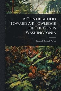 bokomslag Contribution Toward A Knowledge Of The Genus Washingtonia