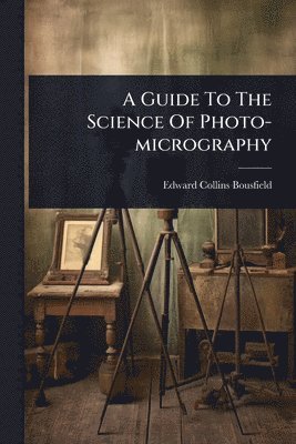 bokomslag Guide To The Science Of Photo-micrography