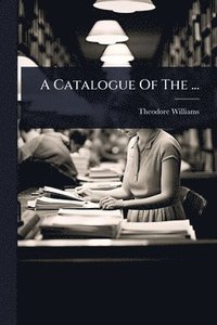bokomslag Catalogue Of The ...