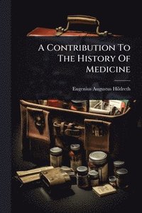 bokomslag Contribution To The History Of Medicine