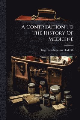bokomslag Contribution To The History Of Medicine