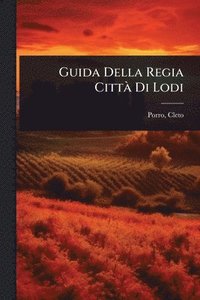 bokomslag Guida Della Regia CittÃ Di Lodi
