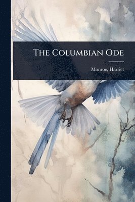 bokomslag The Columbian Ode