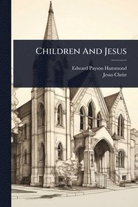 bokomslag Children And Jesus