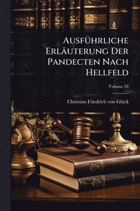 bokomslag AusfÃ1/4hrliche Erläuterung Der Pandecten Nach Hellfeld