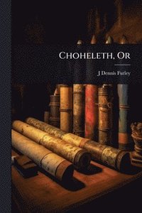 bokomslag Choheleth, Or