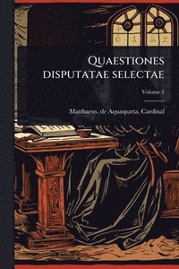 bokomslag Quaestiones disputatae selectae