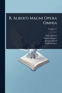 bokomslag B. Alberti Magni Opera Omnia