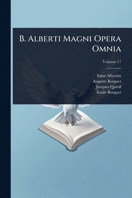 bokomslag B. Alberti Magni Opera Omnia