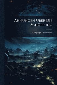 bokomslag Ahnungen Ã¿ber Die Schöpfung