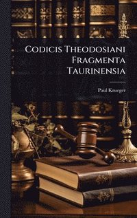 bokomslag Codicis Theodosiani Fragmenta Taurinensia