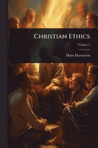 bokomslag Christian Ethics
