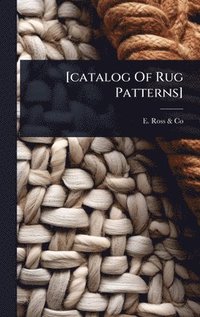 bokomslag [catalog Of Rug Patterns]
