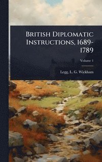 bokomslag British Diplomatic Instructions, 1689-1789