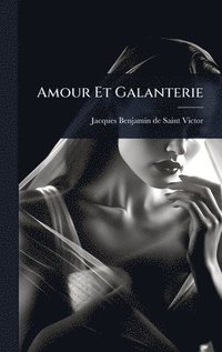 bokomslag Amour Et Galanterie