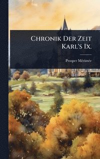 bokomslag Chronik Der Zeit Karl's Ix.