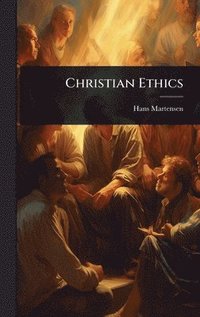 bokomslag Christian Ethics