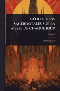 bokomslag MÃ(c)ditations sacerdotales sur la messe de chaque jour