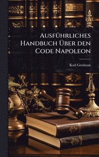 bokomslag AusfÃ1/4hrliches Handbuch Ã?ber den Code Napoleon